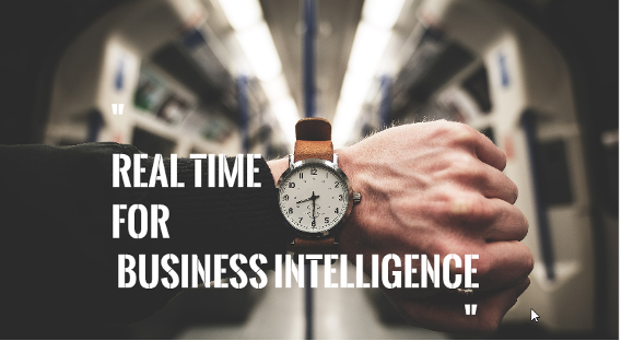 Real Time for Business Intelligence